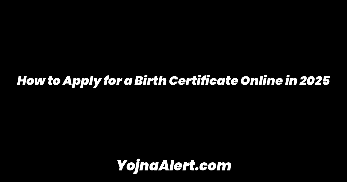 How to Apply for a Birth Certificate Online in 2025