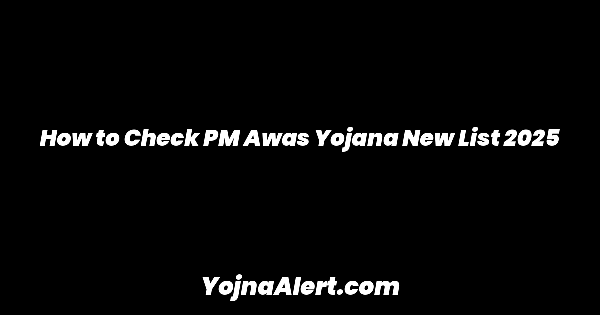 How to Check PM Awas Yojana New List 2025