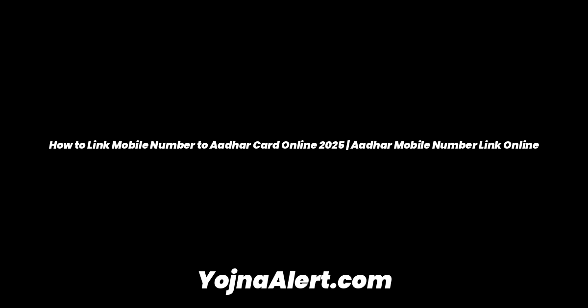 How to Link Mobile Number to Aadhar Card Online 2025 | Aadhar Mobile Number Link Online
